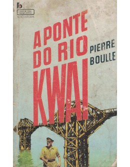 A Ponte do Rio Kwai | de Pierre Boulle