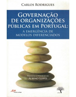 Governação de Organizações Públicas em Portugal: A Emergência de Modelos Diferenciados | de Carlos Rodrigues