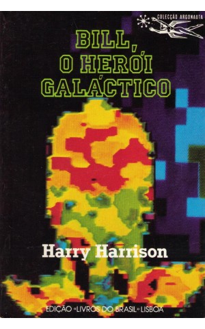 Bill, o Herói Galáctico | de Harry Harrison