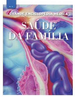 Grande Enciclopédia Médica - Saúde da Família - Volume 13