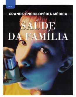 Grande Enciclopédia Médica - Saúde da Família - Volume 12