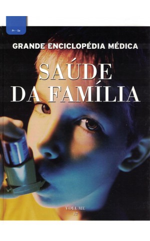 Grande Enciclopédia Médica - Saúde da Família - Volume 12