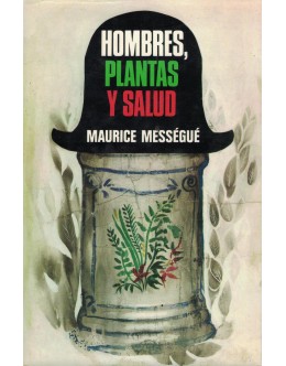 Hombres, Plantas y Salud | de Maurice Mességué