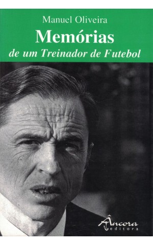 Memórias de um Treinador de Futebol | de Manuel Oliveira