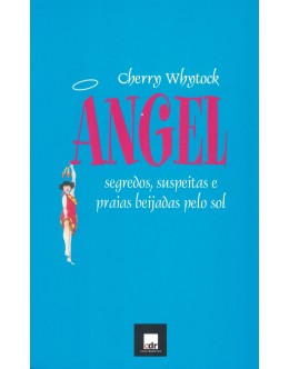 Angel - Segredos, Suspeitas e Praias Beijadas pelo Sol | de Cherry Whytock