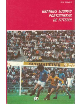 Grandes Equipas Portuguesas de Futebol - Belenenses/Setúbal/Guimarães/Braga | de Rui Tovar