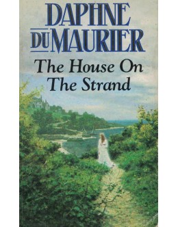 The House On The Strand | de Daphne Du Maurier