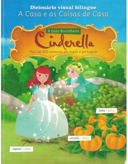 Dicionário Visual Bilingue: A Casa e as Coisas da Casa - A Gata Borralheira / Cinderella