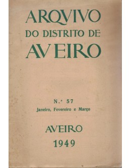 Arquivo do Distrito de Aveiro - Volume XV - N.º 57 - Janeiro, Fevereiro e Março de 1949