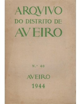 Arquivo do Distrito de Aveiro - Volume X - N.º 40 - 1944