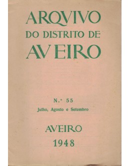 Arquivo do Distrito de Aveiro - Volume XIV - N.º 55 - Julho, Agosto e Setembro de 1948