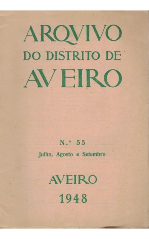 Arquivo do Distrito de Aveiro - Volume XIV - N.º 55 - Julho, Agosto e Setembro de 1948