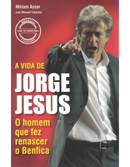 A Vida de Jorge Jesus | de Miriam Assor e Manuel Catarino