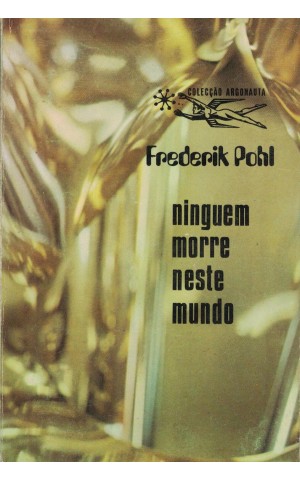 Ninguém Morre Neste Mundo | de Frederick Pohl