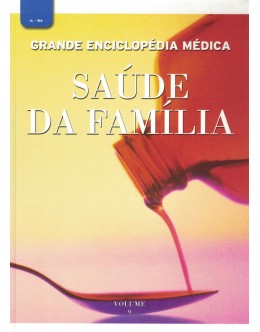 Grande Enciclopédia Médica - Saúde da Família - Volume 9