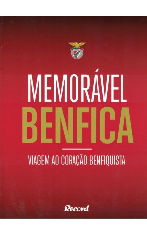 Memorável Benfica - Viagem ao Coração Benfiquista