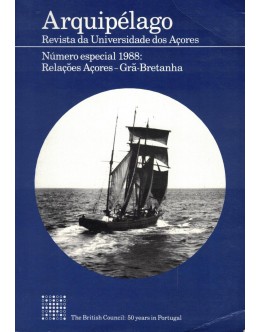 Arquipélago - Revista da Universidade dos Açores - Número Especial 1988: Relações Açores - Grã-Bretanha