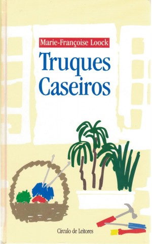 Truques Caseiros | de Marie-Françoise Loock