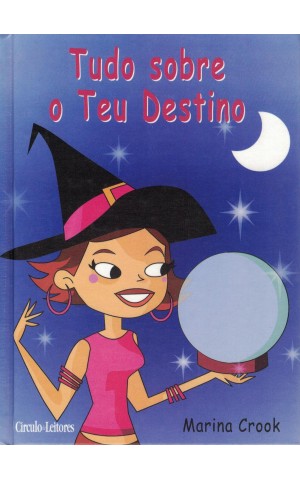 Tudo Sobre o Teu Destino | de Marina Crook