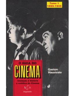 O Guia do Cinema - Tomo 1: 1895-1945 | de Gaston Haustrate