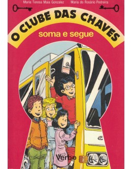 O Clube das Chaves Soma e Segue | de Maria Teresa Maia Gonzalez e Maria do Rosário Pedreira