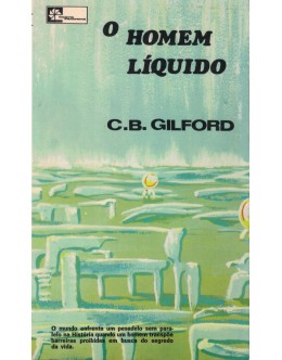 O Homem Líquido | de C. B. Gilford