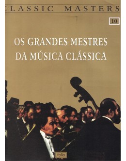 Classic Masters - Os Grandes Mestres da Música Clássica N.º 10