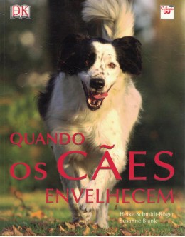 Quando os Cães Envelhecem | de Heike Schmidt-Röger e Susanne Blank