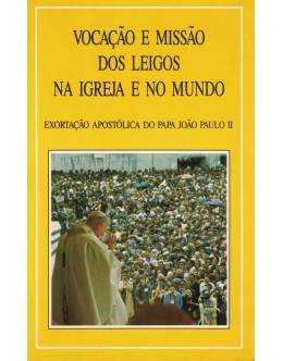 Vocação e Missão dos Leigos na Igreja e no Mundo | de Papa João Paulo II