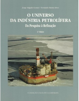 O Universo da Indústria Petrolífera | de Jorge Salgado Gomes e Fernando Barata Alves