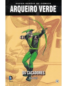 Super-Heróis DC Comics - N.º 12 - Arqueiro Verde: Os Caçadores