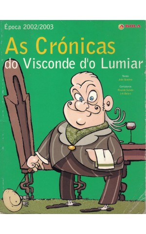 As Crónicas do Visconde d'o Lumiar - Época 2002/2003 | de João Quadros