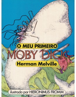 O Meu Primeiro Moby Dick | de Herman Melville e Hieronimus Fromm