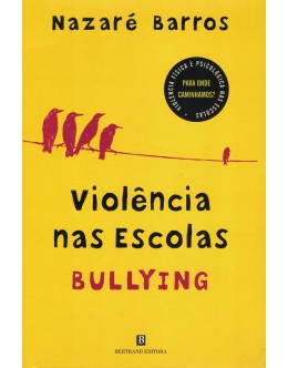 Violência nas Escolas - Bullying | de Nazaré Barros