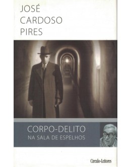 Corpo-Delito na Sala de Espelhos | de José Cardoso Pires