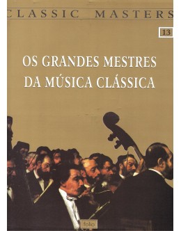 Classic Masters - Os Grandes Mestres da Música Clássica N.º 13