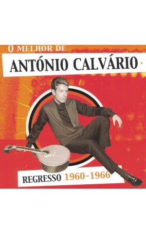 António Calvário | Regresso 1960-1666 - O Melhor de António Calvário [CD]