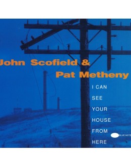 John Scofield & Pat Metheny | I Can See Your House From Here [CD]