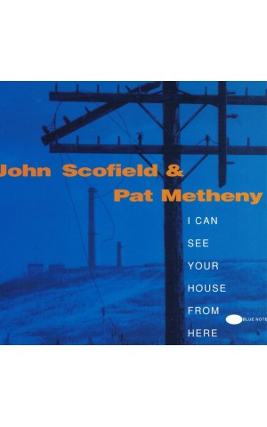 John Scofield & Pat Metheny | I Can See Your House From Here [CD]