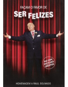 Façam o Favor de Ser Felizes - Homenagem a Raúl Solnado [DVD]