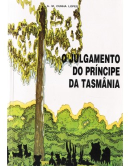 O Julgamento do Príncipe da Tasmânia | de A. M. Cunha Lopes