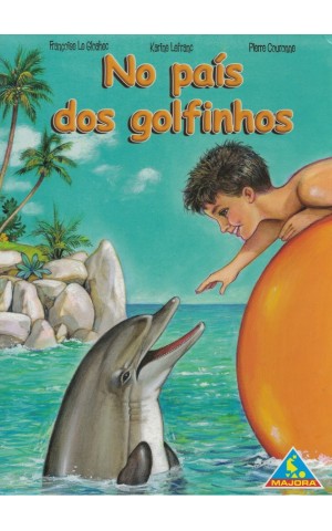 No País dos Golfinhos | de Françoise Le Gloahec, Karine Lefranc e Pierre Couronne