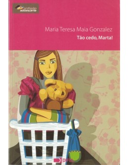 Tão Cedo, Marta! | de Maria Teresa Maia Gonzalez