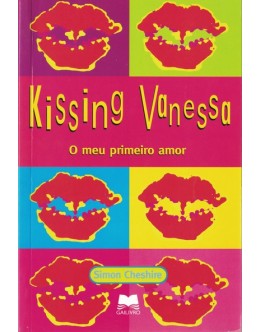 Kissing Vanessa - O Meu Primeiro Amor | de Simon Cheshire