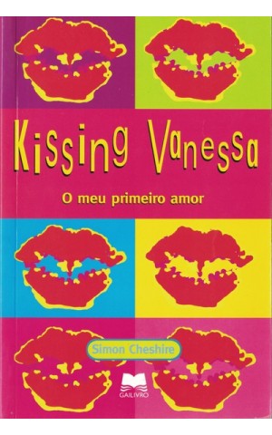 Kissing Vanessa - O Meu Primeiro Amor | de Simon Cheshire