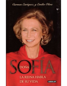 Doña Sofia: La Reina Habla De Su Vida | de Carmen Enriquez e Emilio Oliva