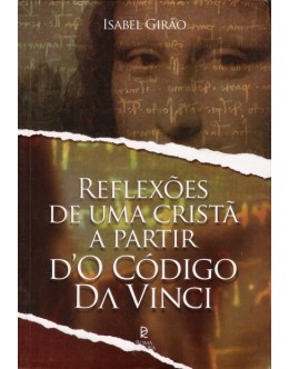 Reflexões de Uma Cristã a partir d’O Código Da Vinci | de Isabel Girão