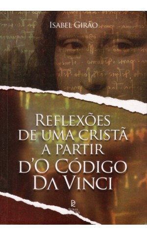 Reflexões de Uma Cristã a partir d’O Código Da Vinci | de Isabel Girão
