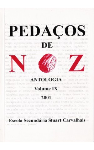 Pedaços de Noz - Volume IX - Antologia 2001 | de Alunos da Escola Secundária Stuart Carvalhais