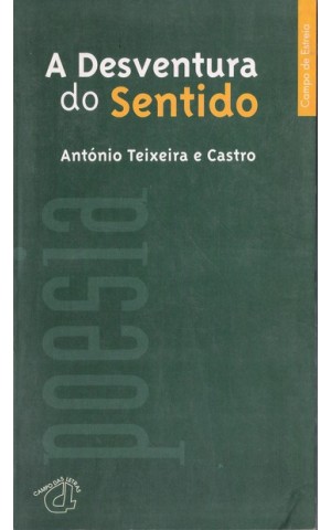A Desventura do Sentido | de António Teixeira e Castro